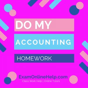 Do My Accounting Homework | Accounting Homework Help Online
