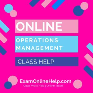 Online Operations Management Class Help