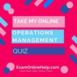 Take My Online Operations Management Exam