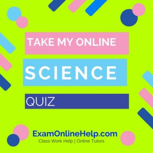 Take My Online Science Quiz